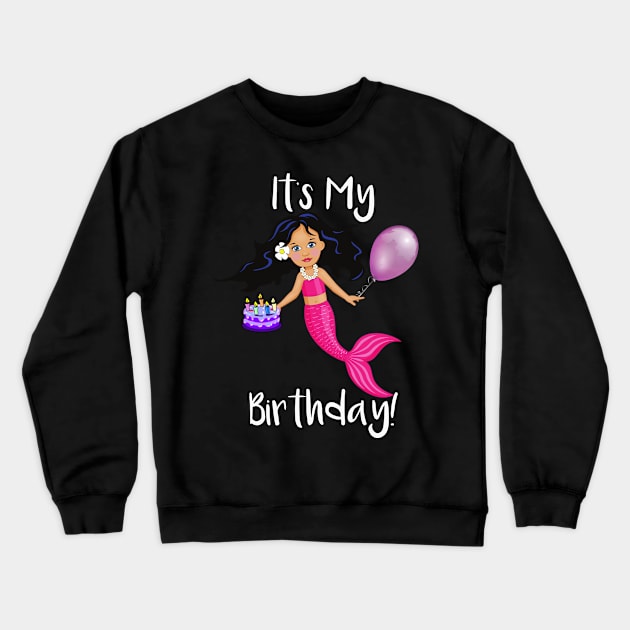 It's My Birthday Mermaid Crewneck Sweatshirt by DANPUBLIC